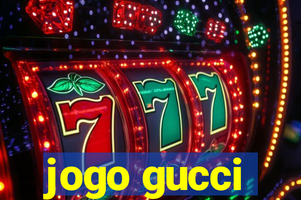 jogo gucci